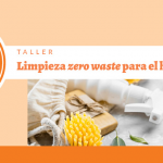 Limpieza zero waste para el hogar ::PROGRAMA ONLINE::
