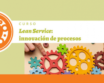 Lean Service: innovación de proceso ::Presencial::