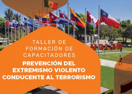 Taller Regional de Formación de Capacitadores sobre la Prevención del Extremismo Violento que puede ser conducente al Terrorismo